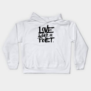 Love like a poet handwriting lettering black Kids Hoodie